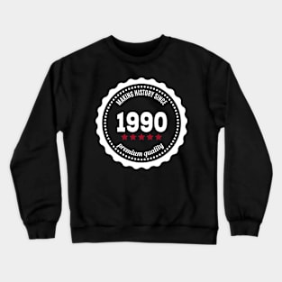 Making history since 1990 badge Crewneck Sweatshirt